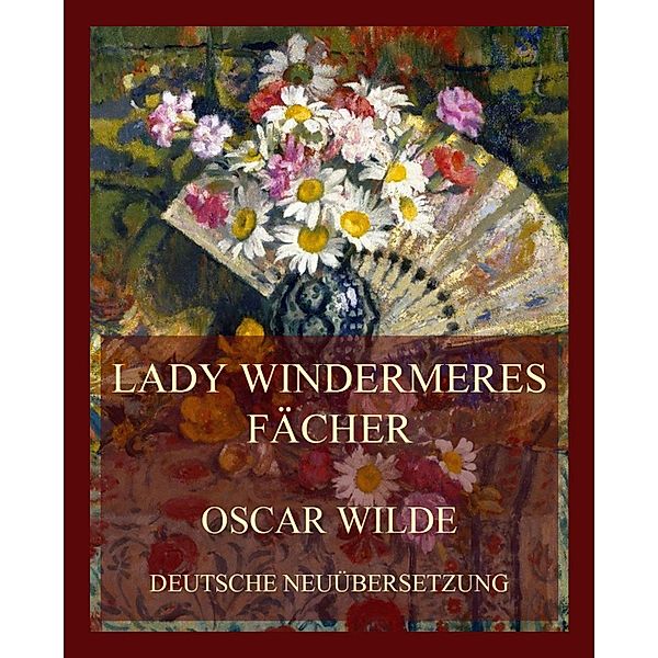 Lady Windermeres Fächer, Oscar Wilde