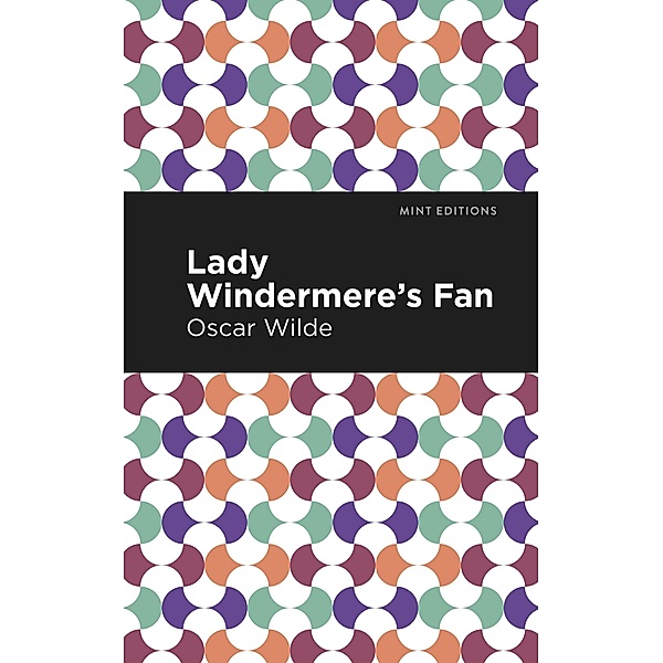 Lady Windermere's Fan / Mint Editions (Plays), Oscar Wilde