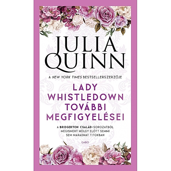Lady Wistledown további megfigyelései / A Bridgerton-család Bd.10, Julia Quinn