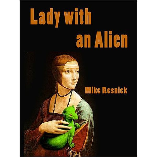 Lady With an Alien (Art Encounters) / Art Encounters, Mike Resnick