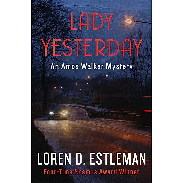 Lady Yesterday / The Amos Walker Mysteries, Loren D. Estleman