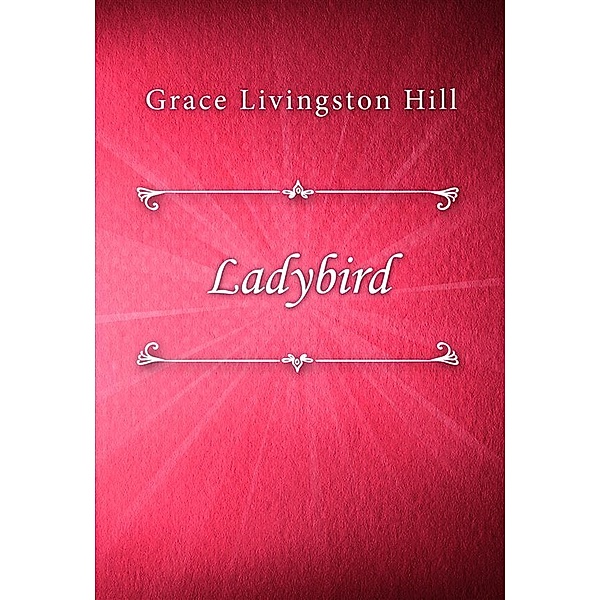 Ladybird, Grace Livingston Hill