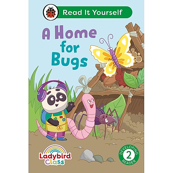 Ladybird Class A Home for Bugs: Read It Yourself - Level 2 Developing Reader / Read It Yourself, Ladybird