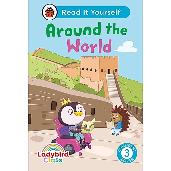 Ladybird Class Around the World: Read It Yourself - Level 3 Confident Reader / Read It Yourself, Ladybird