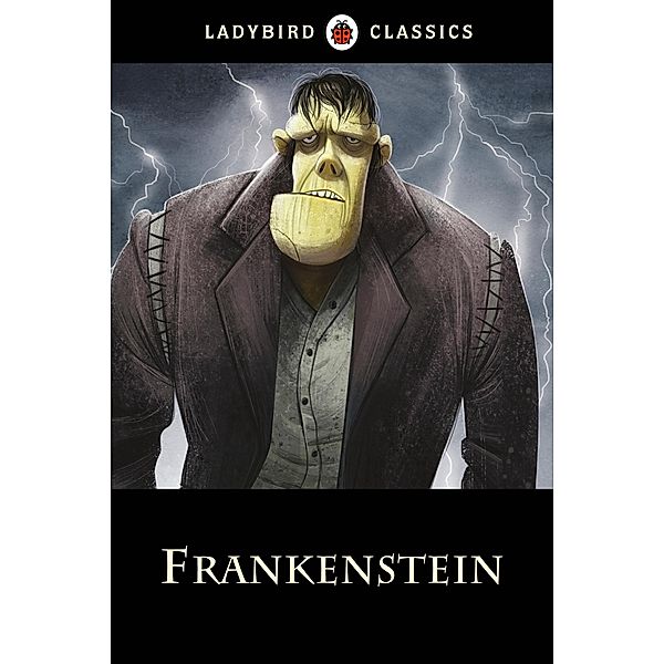 Ladybird Classics: Frankenstein, Mary Shelley