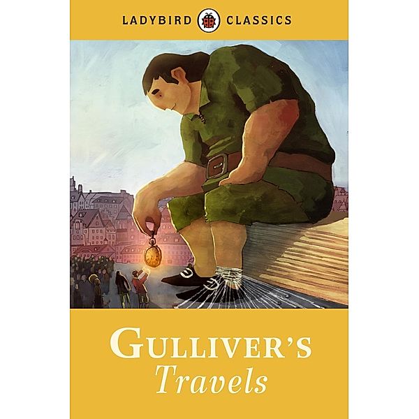 Ladybird Classics: Gulliver's Travels, Jonathan Swift