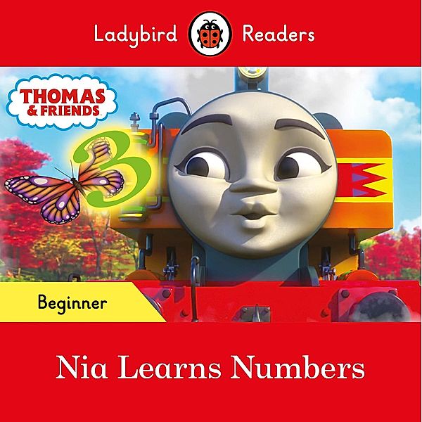 Ladybird Readers Beginner Level - Thomas the Tank Engine - Nia Learns Numbers (ELT Graded Reader) / Ladybird Readers, Ladybird, Thomas the Tank Engine