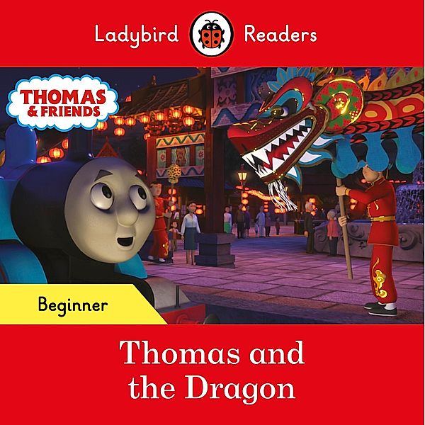 Ladybird Readers Beginner Level - Thomas the Tank Engine - Thomas and the Dragon (ELT Graded Reader) / Ladybird Readers, Ladybird, Thomas the Tank Engine