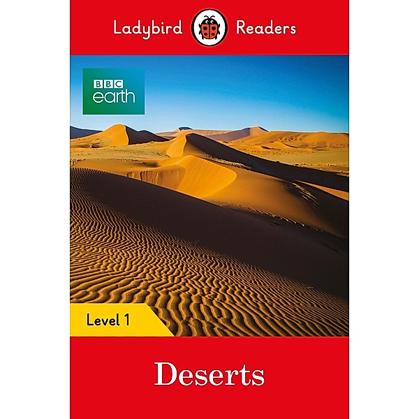 Ladybird Readers Level 1 - BBC Earth - Deserts (ELT Graded Reader) / Ladybird Readers, Ladybird