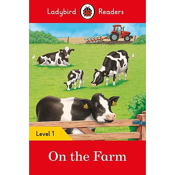 Ladybird Readers Level 1 - On the Farm (ELT Graded Reader) / Ladybird Readers, Ladybird