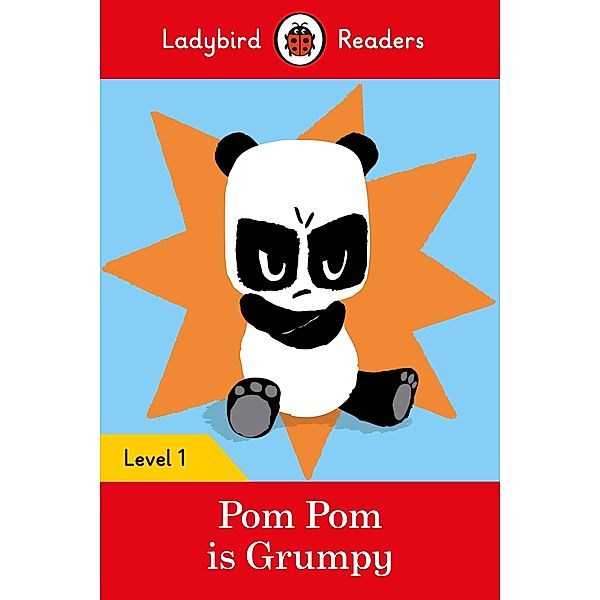 Ladybird Readers Level 1 - Pom Pom is Grumpy (ELT Graded Reader) / Ladybird Readers, Ladybird, Sophy Henn