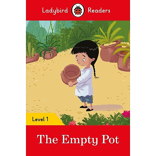 Ladybird Readers Level 1 - The Empty Pot (ELT Graded Reader) / Ladybird Readers, Ladybird