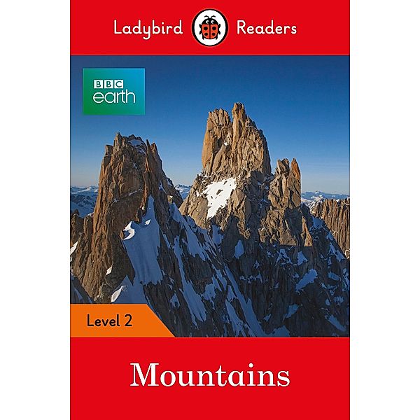 Ladybird Readers Level 2 - BBC Earth - Mountains (ELT Graded Reader) / Ladybird Readers, Ladybird
