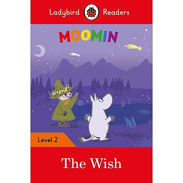 Ladybird Readers Level 2 - Moomin - The Wish (ELT Graded Reader) / Ladybird Readers, Ladybird, Tove Jansson