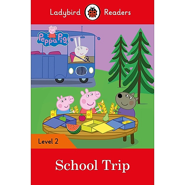 Ladybird Readers Level 2 - Peppa Pig - School Trip (ELT Graded Reader) / Ladybird Readers, Ladybird, Peppa Pig
