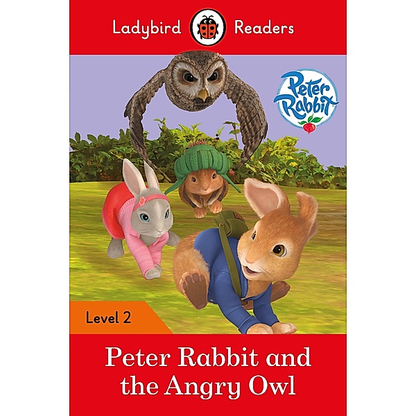 Ladybird Readers Level 2 - Peter Rabbit - Peter Rabbit and the Angry Owl (ELT Graded Reader) / Ladybird Readers, Beatrix Potter, Ladybird