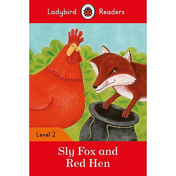 Ladybird Readers Level 2 - Sly Fox and Red Hen (ELT Graded Reader) / Ladybird Readers, Ladybird