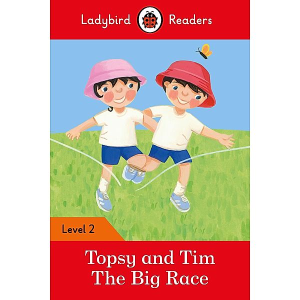 Ladybird Readers Level 2 - Topsy and Tim - The Big Race (ELT Graded Reader) / Ladybird Readers, Jean Adamson, Ladybird