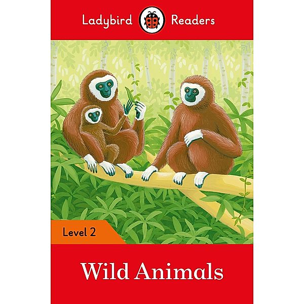 Ladybird Readers Level 2 - Wild Animals (ELT Graded Reader) / Ladybird Readers, Ladybird