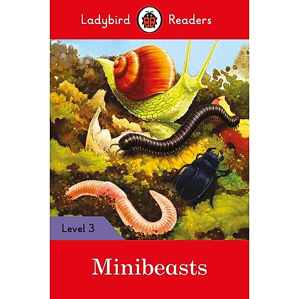 Ladybird Readers Level 3 - Minibeasts (ELT Graded Reader) / Ladybird Readers, Ladybird