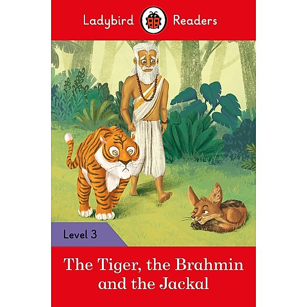 Ladybird Readers Level 3 - Tales from India - The Tiger, The Brahmin and the Jackal (ELT Graded Reader) / Ladybird Readers, Ladybird