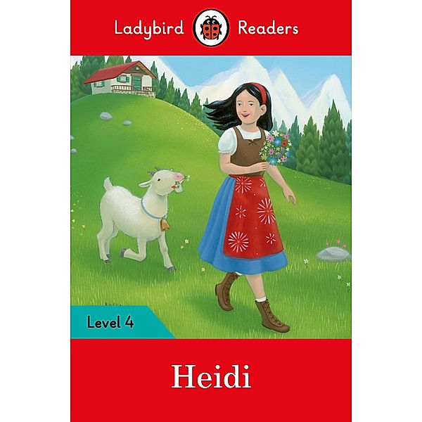 Ladybird Readers Level 4 - Heidi (ELT Graded Reader) / Ladybird Readers, Ladybird