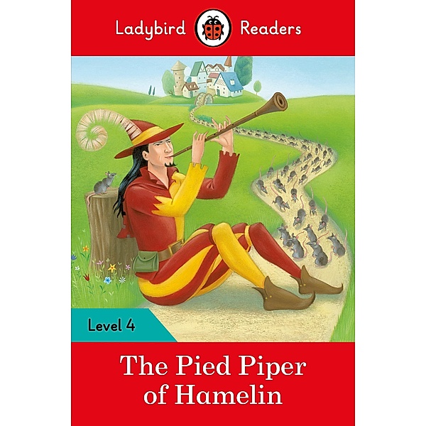 Ladybird Readers Level 4 - The Pied Piper (ELT Graded Reader) / Ladybird Readers, Ladybird