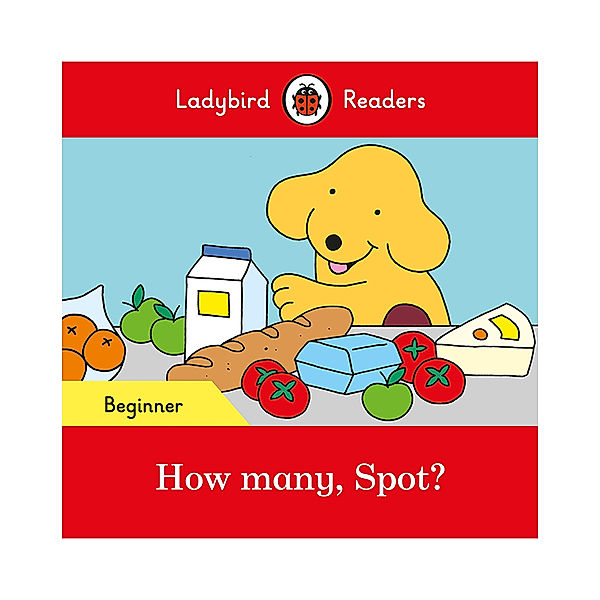 Ladybird Readers: Spot – How many, Spot? – Beginner Level