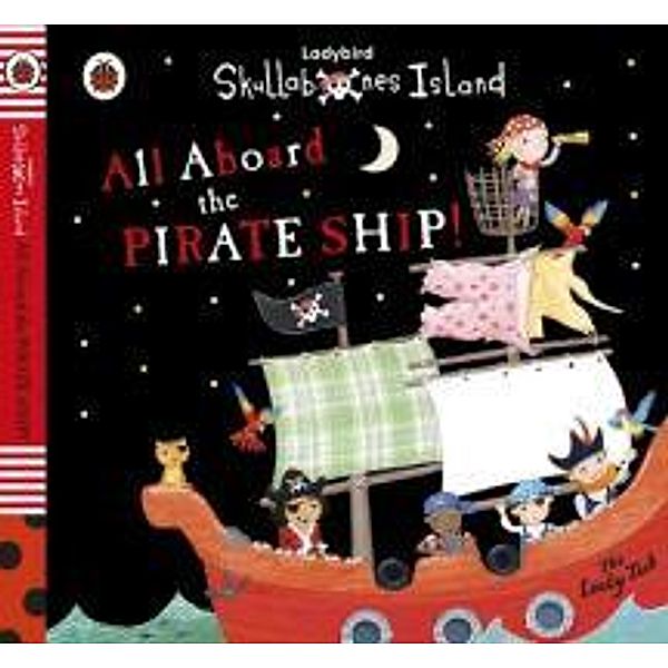 Ladybird Skullabones Island: All Aboard the Pirate Ship!, Fiona Munro