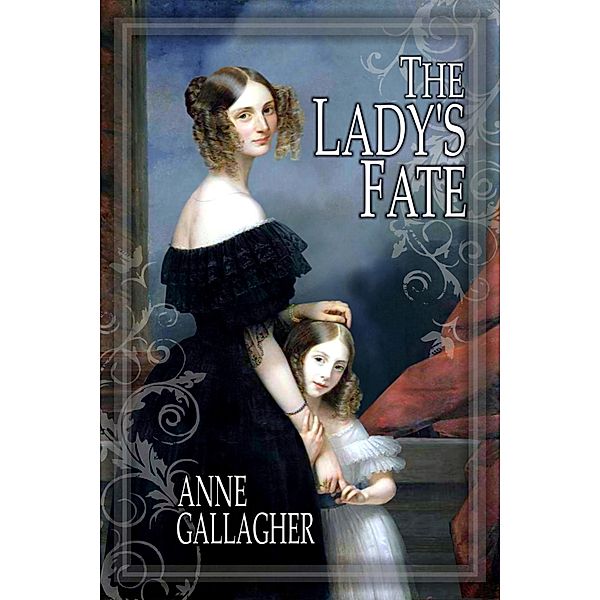 Lady's Fate (The Reluctant Grooms Series Volume III) / Anne Gallagher, Anne Gallagher