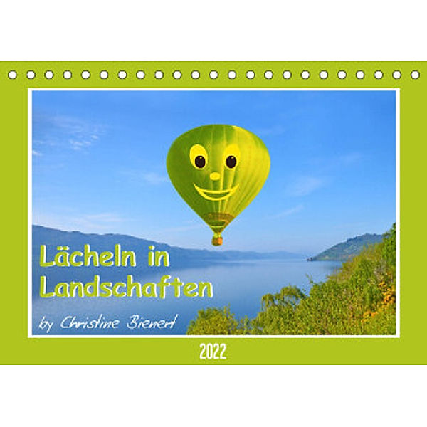 Lächeln in Landschaften (Tischkalender 2022 DIN A5 quer), Christine Bienert