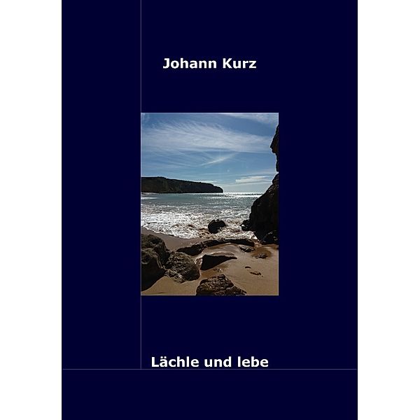 Lächle und lebe, Johann Kurz