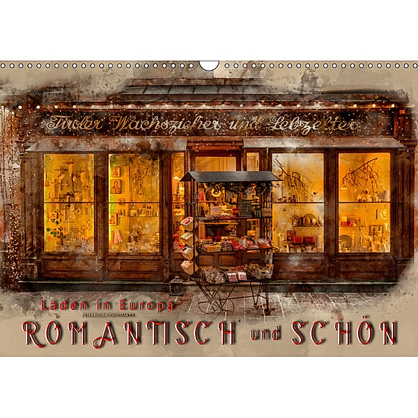 Läden in Europa - romantisch und schön (Wandkalender 2018 DIN A3 quer), Peter Roder