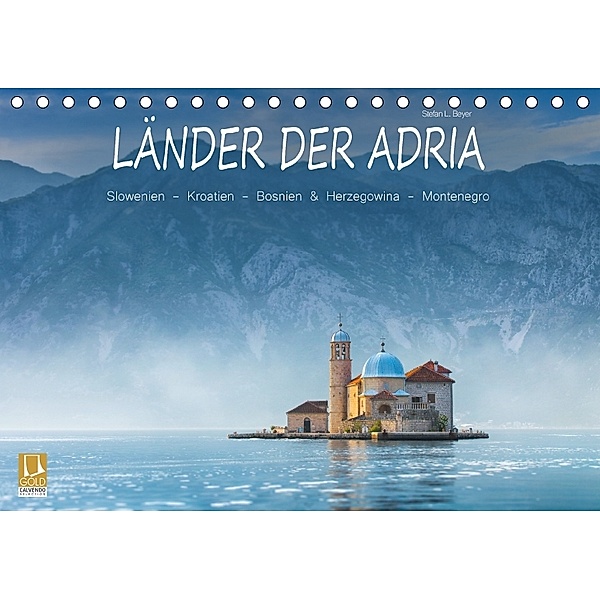 Länder der Adria (Tischkalender 2018 DIN A5 quer) Dieser erfolgreiche Kalender wurde dieses Jahr mit gleichen Bildern un, Stefan L. Beyer