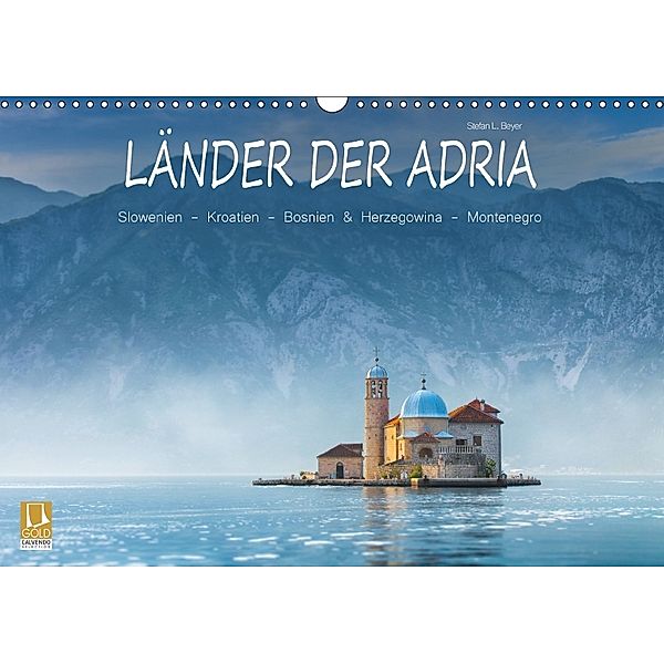 Länder der Adria (Wandkalender 2018 DIN A3 quer) Dieser erfolgreiche Kalender wurde dieses Jahr mit gleichen Bildern und, Stefan L. Beyer