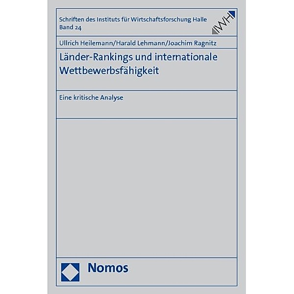 Länder-Rankings und internationale Wettbewerbsfähigkeit, Ulrich Heilemann, Harald Lehmann, Joachim Ragnitz