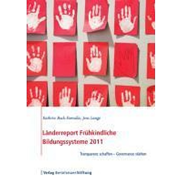 Länderreport Frühkindliche Bildungssysteme 2011, Kathrin Bock-Famulla, Jens Lange
