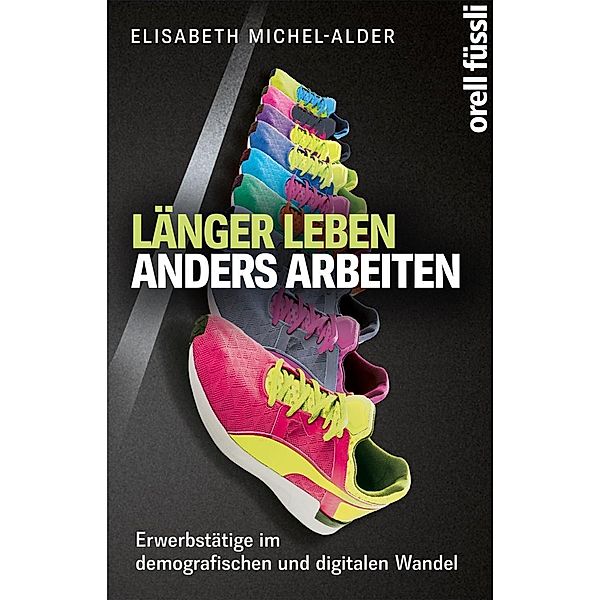 Länger leben - anders arbeiten, Elisabeth Michel-Alder