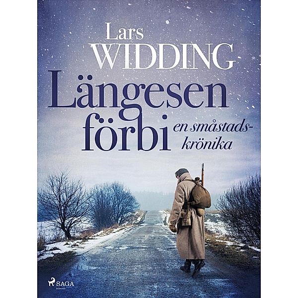 Längesen förbi: en småstadskrönika, Lars Widding