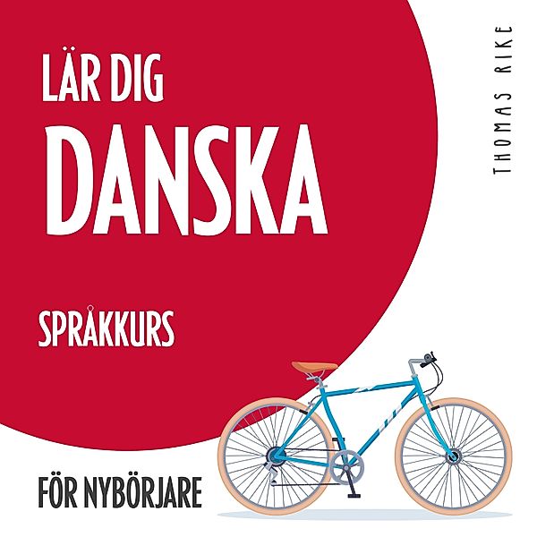 Lär dig danska (språkkurs för nybörjare), Thomas Rike