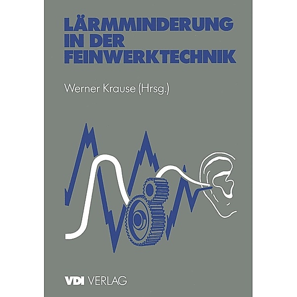 Lärmminderung in der Feinwerktechnik / VDI-Buch, Werner Krause