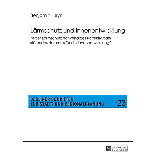 Lärmschutz und Innenentwicklung, Benjamin Heyn