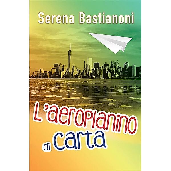 L'aeroplanino di carta, Serena Bastianoni