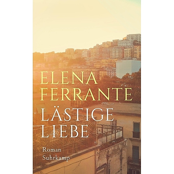 Lästige Liebe, Elena Ferrante