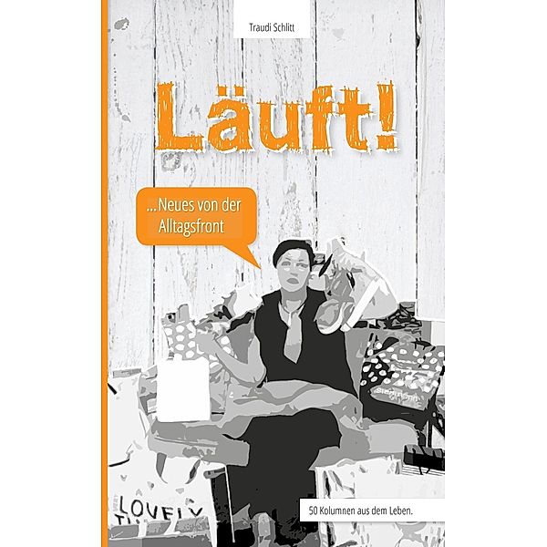 Läuft!, Traudi Schlitt