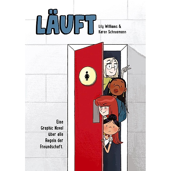 Läuft - Eine Graphic Novel über alle Regeln der Freundschaft / Läuft, Lily Williams, Karen Schneemann