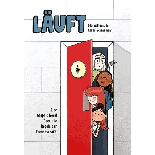 Läuft: Eine Graphic Novel über alle Regeln der Freundschaft., Lily Williams, Karen Schneemann