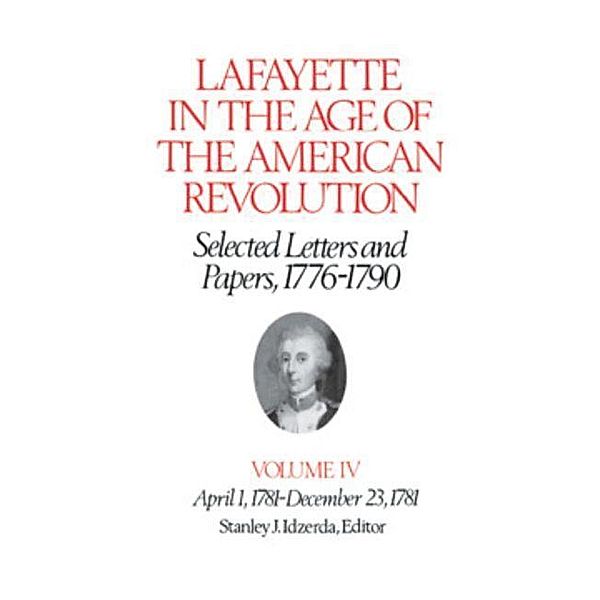 Lafayette in the Age of the American Revolution-Selected Letters and Papers, 1776-1790 / The Lafayette Papers, Le Marquis De Lafayette