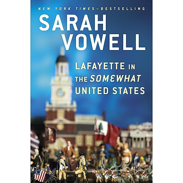 Lafayette in the Somewhat United States, Sarah Vowell