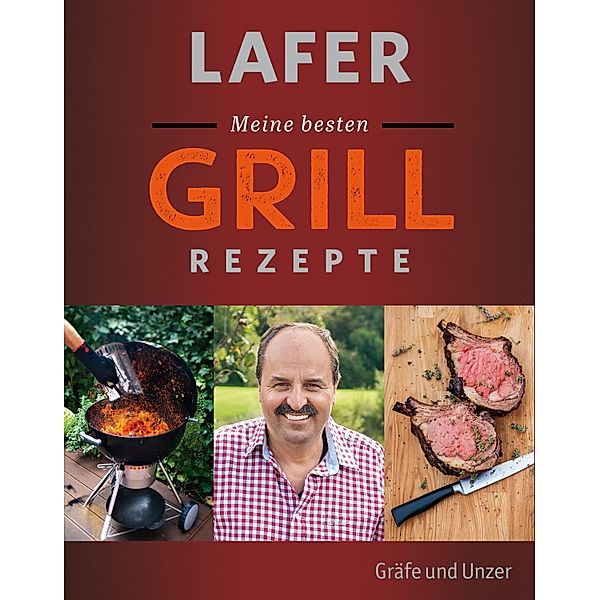 Lafer Meine besten Grillrezepte, Johann Lafer